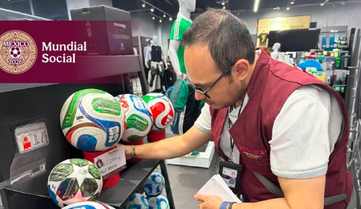 Profeco efectúa 189 visitas de verificación en el marco del operativo “Copa Mundial FIFA 2026-Mundial Social”